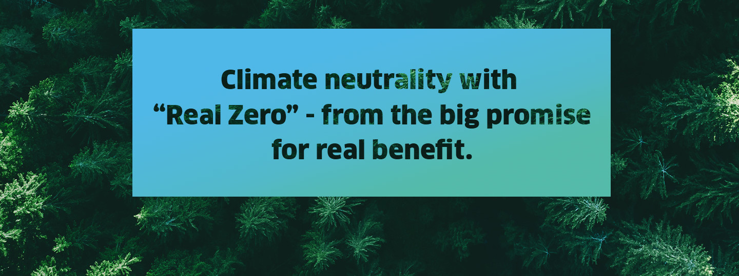 ENGIE Deutschland Real Zero - Climate neutrality with Real Zero - from the big promise for real benefit.